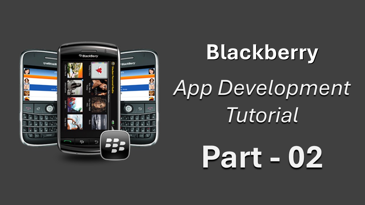 Blackberry-AppDevelopment-Tutorial-Part02-AasimNaseem.com