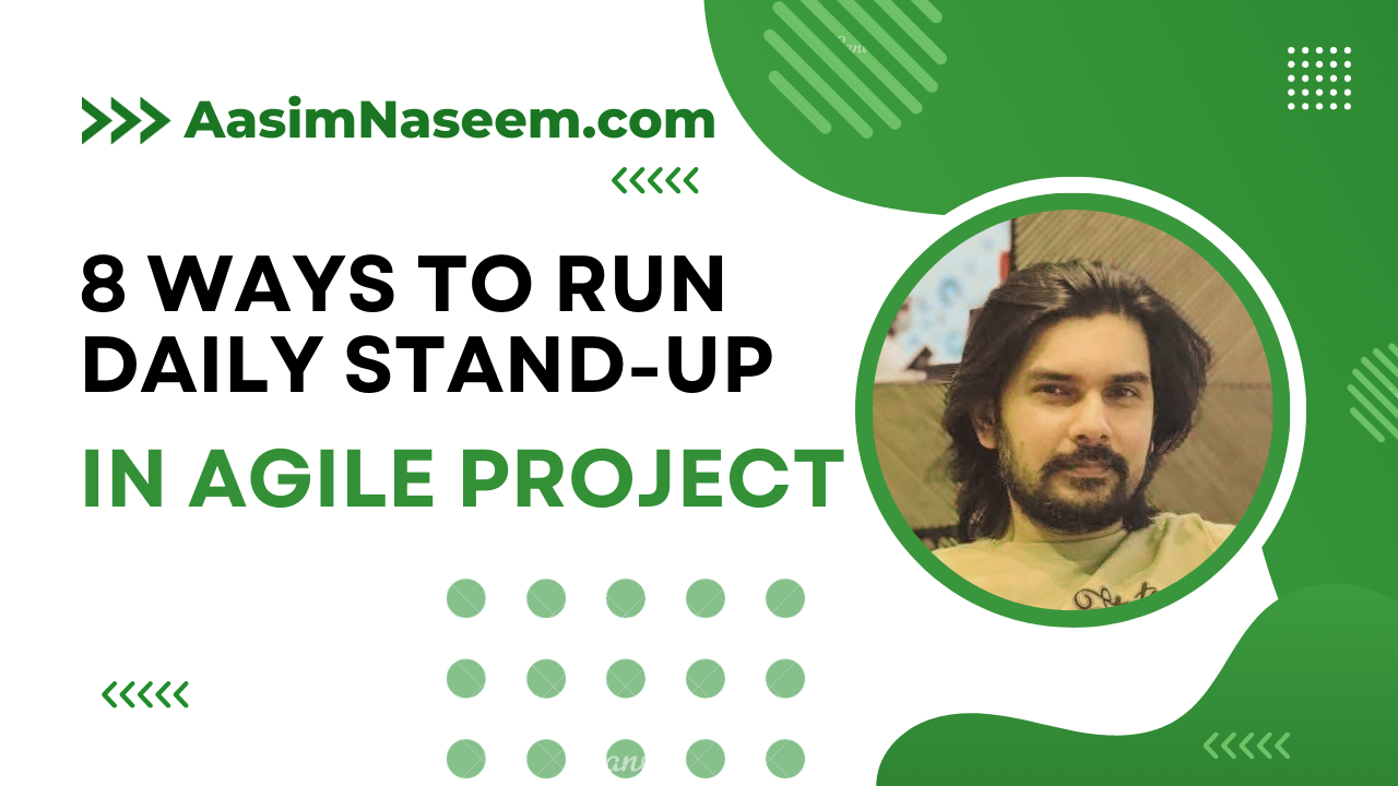 8 Ways to Run Daily Stand-Up - AasimNaseem.com