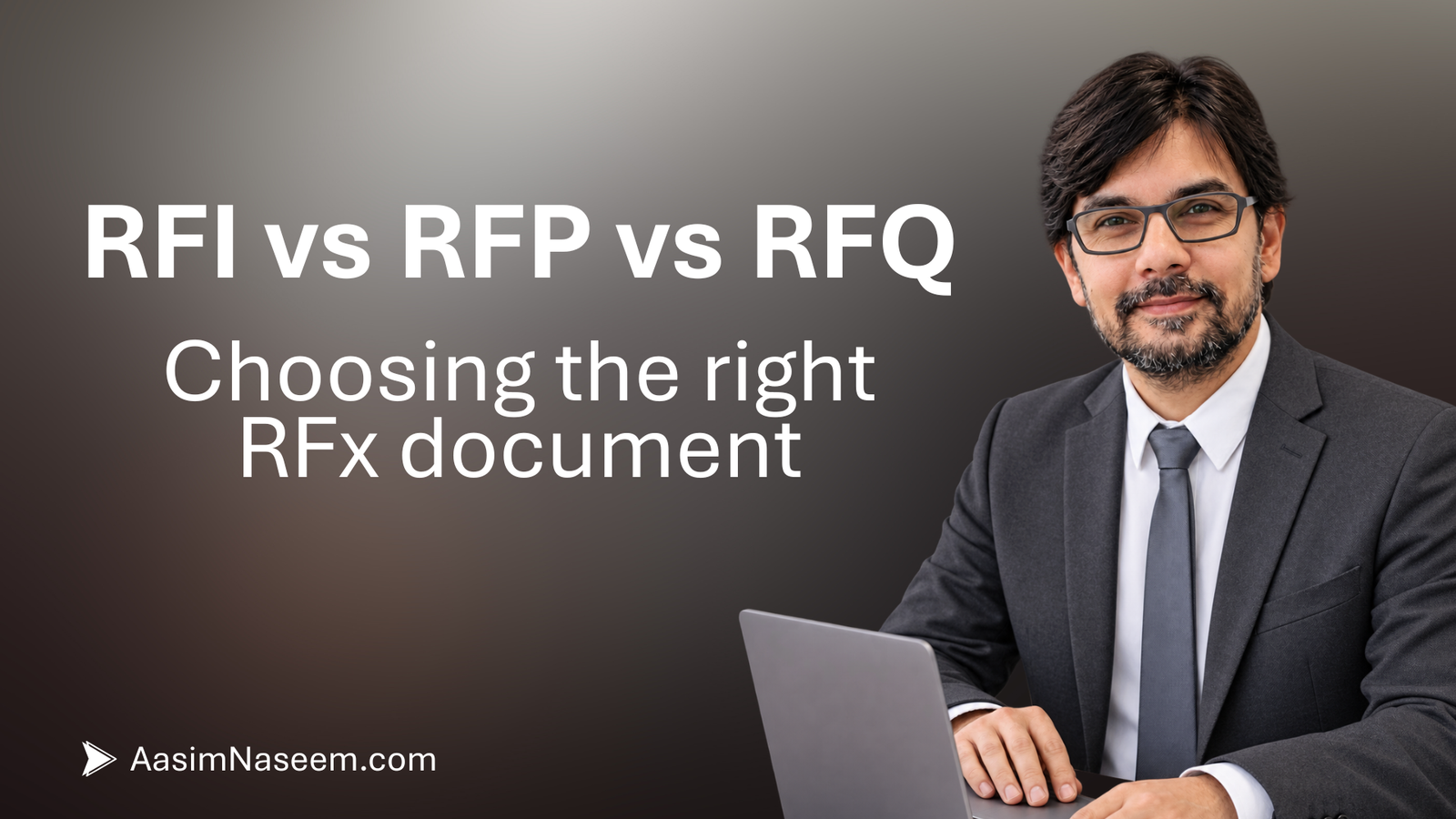 RFI vs RFP vs RFQ - Choosing the Right RFx Document - AasimNaseem.com