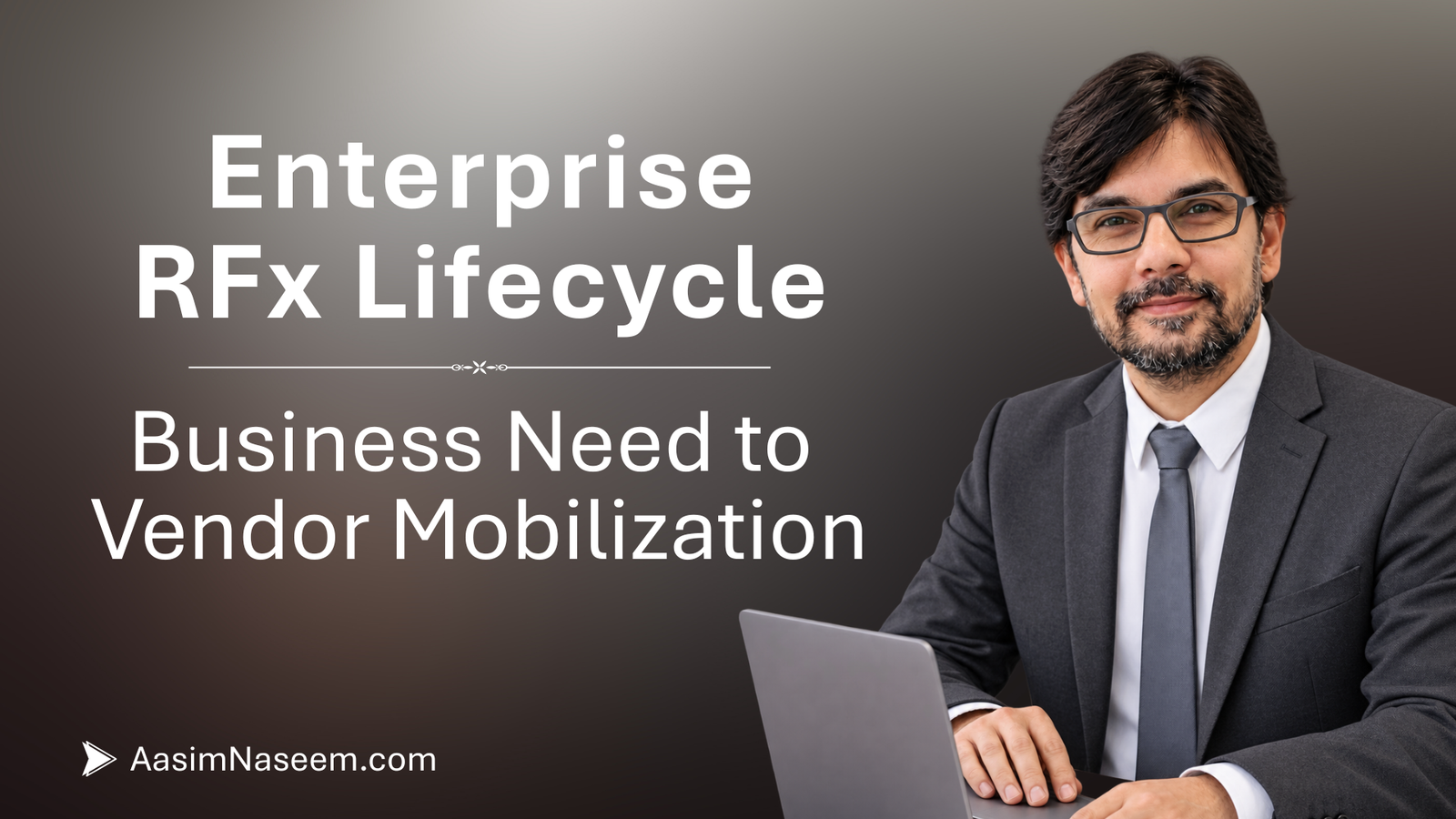 The Complete Enterprise RFx Lifecycle: From Business Need to Vendor Mobilization