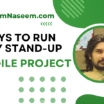 8 Ways to Run an Effective Daily Stand-Up in Agile Projects (Without Wasting Everyone’s Time)